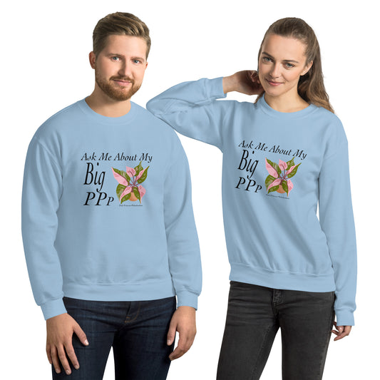 "Ask me About My Big Pink Princess Philodendron" - Unisex Sweatshirt