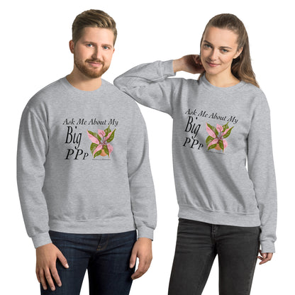 "Ask me About My Big Pink Princess Philodendron" - Unisex Sweatshirt