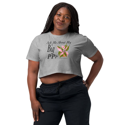 "Ask me About My Big Pink Princess Philodendron" - Women’s crop top