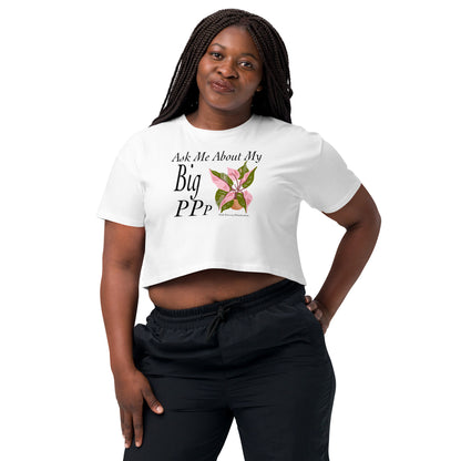 "Ask me About My Big Pink Princess Philodendron" - Women’s crop top