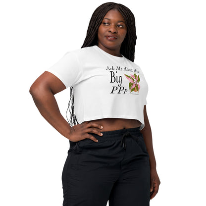 "Ask me About My Big Pink Princess Philodendron" - Women’s crop top